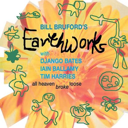 All Heaven Broke Loose - CD Audio di Bill Bruford's (Earthworks)