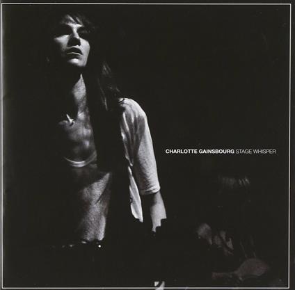 Stage Whisperer - CD Audio di Charlotte Gainsbourg