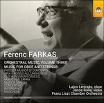 Musica per orchestra completa vol.3 - CD Audio di Janos Rolla,Ferenc Farkas,Franz Liszt Chamber Orchestra
