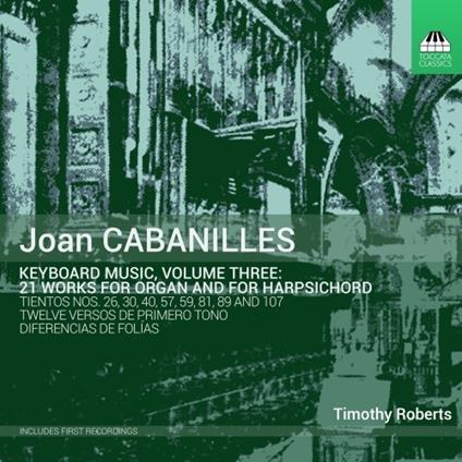 Musica completa per tastiera vol.3 - CD Audio di Timothy Roberts,Juan Cabanilles
