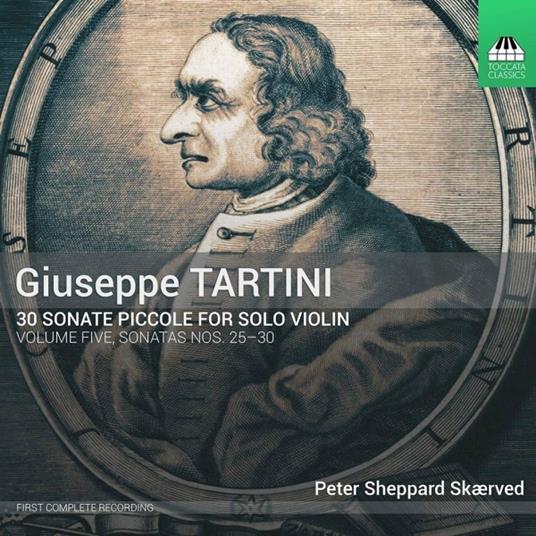 30 Sonate piccole per violino solo vol.5: Sonate n.25, n.26, n.27, n.28, n.29, n.30 - CD Audio di Giuseppe Tartini,Peter Sheppard Skaerved