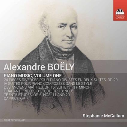 Musica per Pianoforte Completa vol.1 - CD Audio di Pierre Alexandre François Boely,Stephanie McCallum