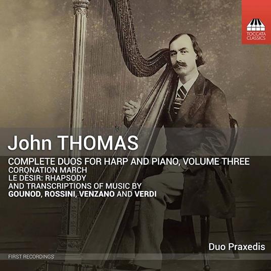 Complete Duos For Harp & Piano, Vol. 3 - CD Audio di John Thomas,Duo Praxedis