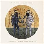 Silently, I Threw Them Skyward - CD Audio di We Never Learned To Live