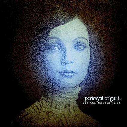 Let Pain Be Your Guide - Vinile LP di Portrayal of Guilt