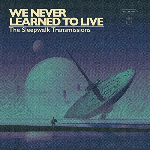 Sleepwalk Transmissions - CD Audio di We Never Learned To Live