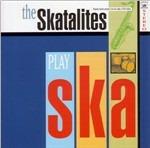 Play Ska - CD Audio di Skatalites