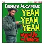 Yeah Yeah Yeah Mash Up The Dance - Vinile LP di Dennis Alcapone