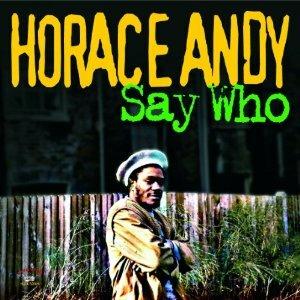 Say Who - Vinile LP di Horace Andy