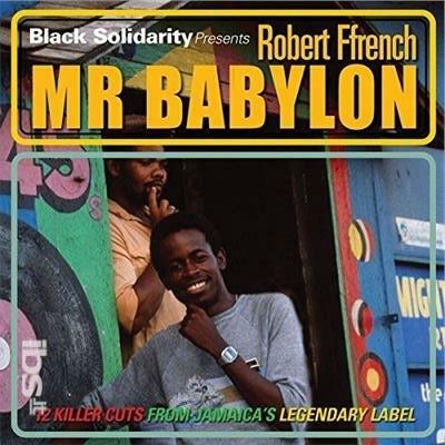 Black Solidarity Presents Mr Babylon - CD Audio di Robert Ffrench