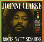 Natty Roots Sessions - Vinile LP di Johnny Clarke