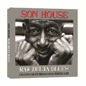 Raw Delta Blues - CD Audio di Son House