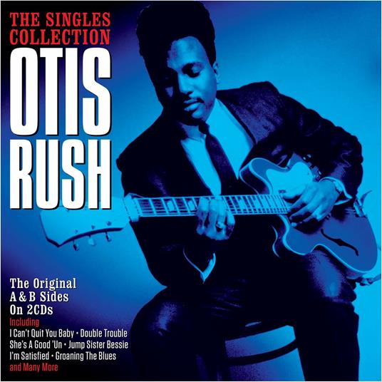 Singles Collection - CD Audio di Otis Rush