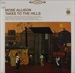 Takes To The Hills - Vinile LP di Mose Allison