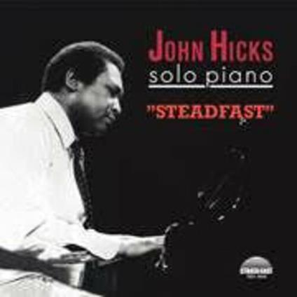 Steadfast. Solo Piano - Vinile LP di John Hicks