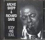 Body And Soul - Vinile LP di Archie Shepp,Richard Davis
