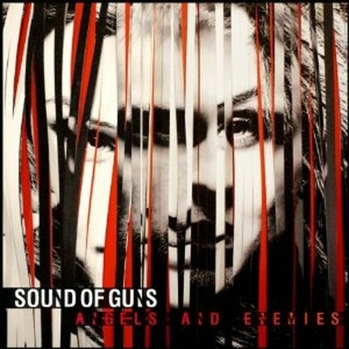 Angels and Enemies - CD Audio di Sound of Guns