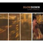 Slow Down