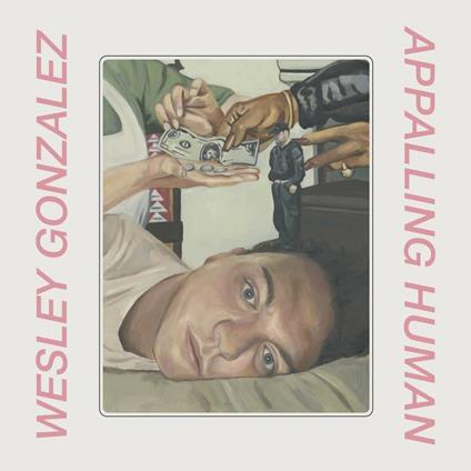 Appalling Human (Pink Coloured Vinyl) - Vinile LP di Wesley Gonzalez