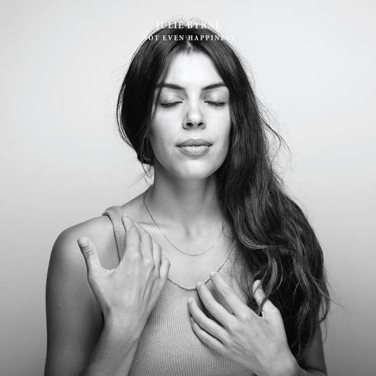 Not Even Happiness - Vinile LP di Julie Byrne