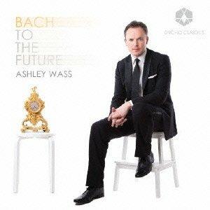 Bach To The Future - CD Audio di Ashley Wass