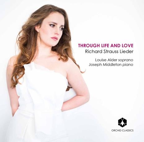 Through Life and Love - CD Audio di Richard Strauss,Louise Alder