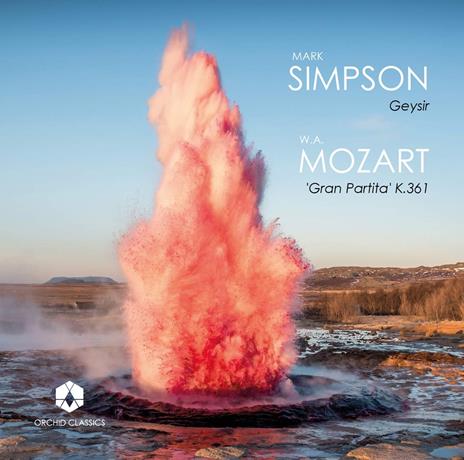 Simpson. Geysir - Mozart. Gran Partita K.361 - CD Audio di Mark Simpson