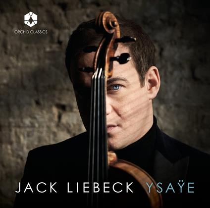 Jack Liebeck Plays Ysaye - CD Audio di Jack Liebeck