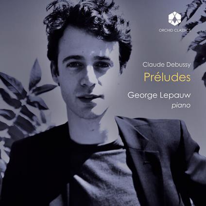 Debussy. Preludes - CD Audio di George Lepauw