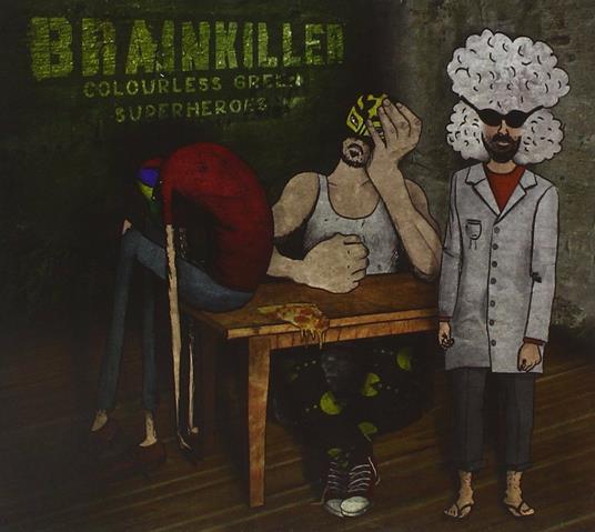 Colourless Green Superheroes - CD Audio di Brainkiller