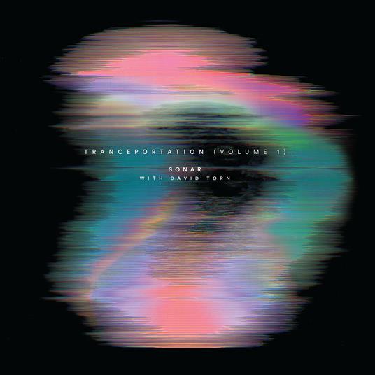 Tranceportation vol.1 - Vinile LP di David Torn,Sonar