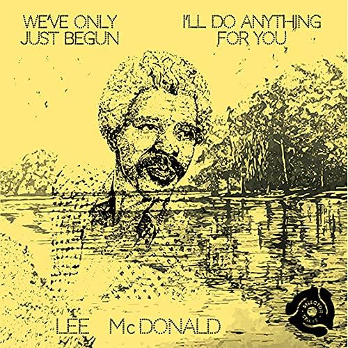 We'Ve Only Just Begun - I'Ll Do Anything For You - Vinile LP di Lee McDonald