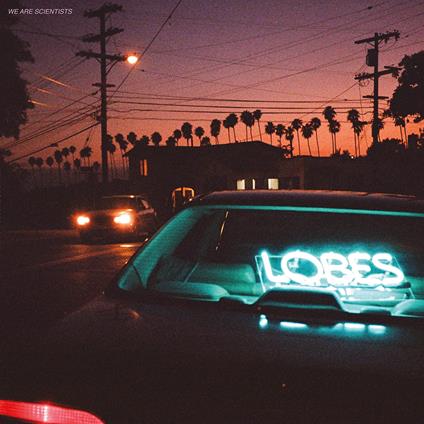 Lobes - Vinile LP di We Are Scientists