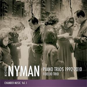 Piano Trios 1992-2010 - CD Audio di Michael Nyman,Fidelio Trio