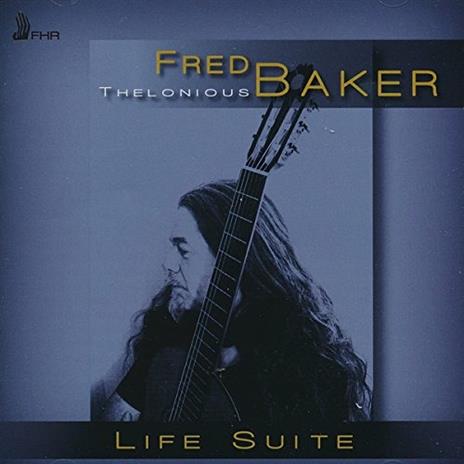 Life Suite - CD Audio di Fred Baker