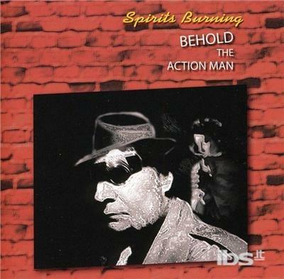 Behold The Action Man - CD Audio di Spirits Burning