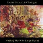 Healthy Music in Large Doses - CD Audio di Clearlight,Spirits Burning