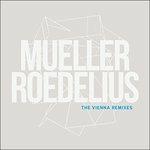 The Vienna Remixes - Vinile 7'' di Roedelius,Christoph Müller