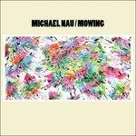 Mowing - CD Audio di Michael Nau