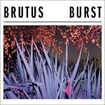 Burst - CD Audio di Brutus