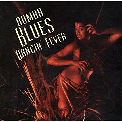 Rumba Blues 3. Dancin' Fever 1956-1960 - CD Audio