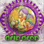 Drip Drop - CD Audio di Drip Drop