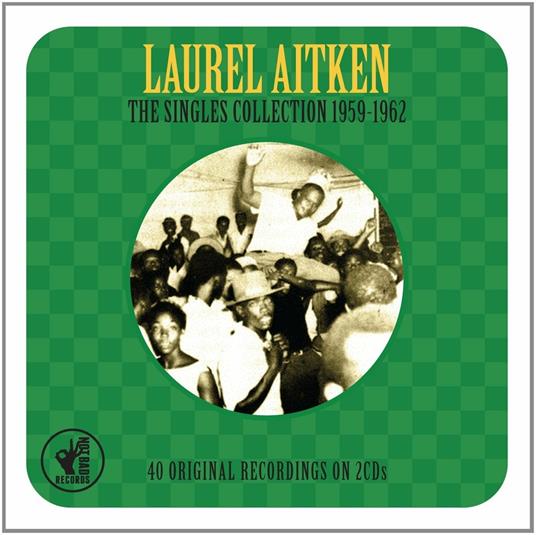 Singles Collection 1959-1962 - CD Audio di Laurel Aitken