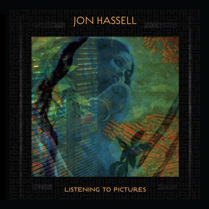 Listening to Pictures - Vinile LP di Jon Hassell