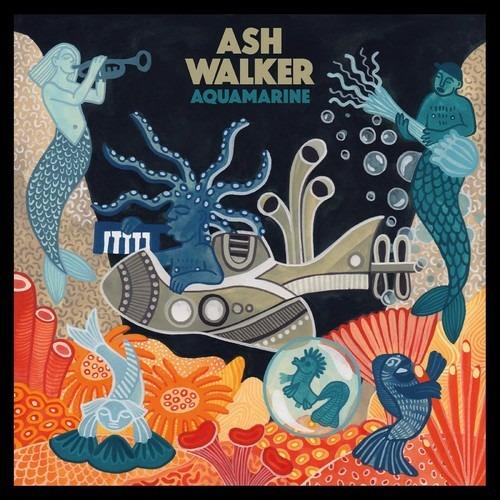 Aquamarine - CD Audio di Ash Walker