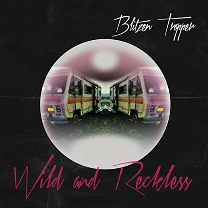 Wild and Reckless - CD Audio di Blitzen Trapper