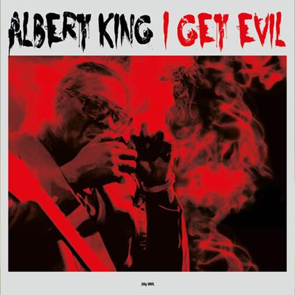 I Get Evil - Vinile LP di Albert King