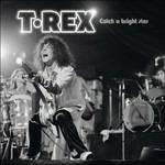 Catch a Bright Star. Live in Cardiff - Vinile LP di T. Rex