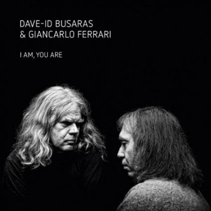 I Am You Are - CD Audio di Dave-Id Busaras,Giancarlo Ferrari