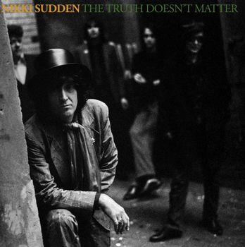 Truth Doesn't Matter (Remixed Remastered) - Vinile LP di Nikki Sudden